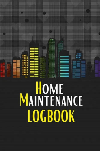 Home Maintenance LogBook: Planner Handyman Notebook To Keep Record of Maintenance for Date, Phone, Sketch Detail, System Appliance, Problem, Preparati - Paperback
