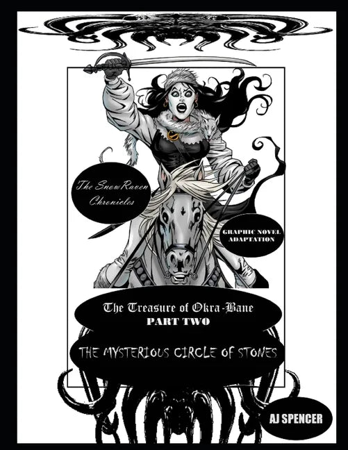 The SnowRaven Chronicles The Treasure of Okra-Bane: Graphic Novel Adaptation: Part Two: The Mysterious Circle of Stones - Paperback