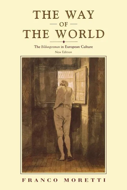 The Way of the World: The Bildungsroman in European Culture - Paperback