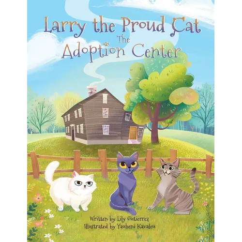 Larry the Proud Cat: The Adoption Center - Paperback