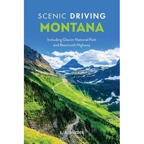 Scenic Driving Montana: Including Glacier National Park and Beartooth Highway - Paperback