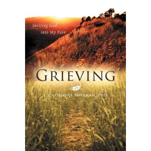 Grieving: Inviting God into My Pain - Paperback