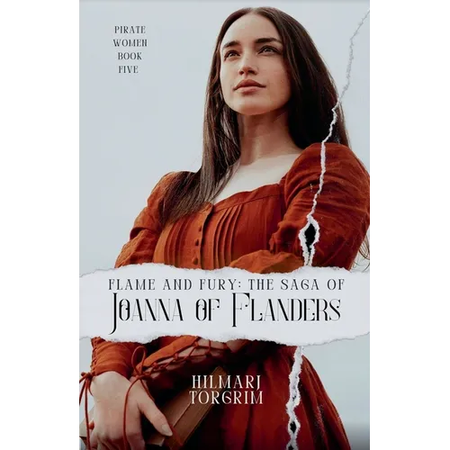 Flame and Fury: The Saga of Joanna of Flanders - Paperback