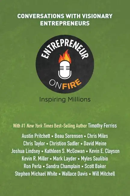 Entrepreneur on Fire - Conversations with Visionary Entrepreneurs - Paperback