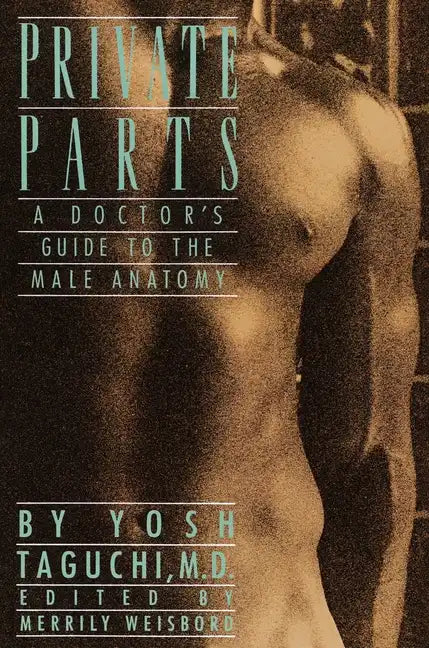 Private Parts: A Doctor's Guide to the Male Anatomy - Paperback