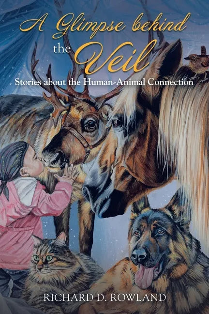 A Glimpse Behind the Veil: Stories About the Human-Animal Connection - Paperback