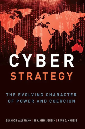 Cyber Strategy: The Evolving Character of Power and Coercion - Paperback
