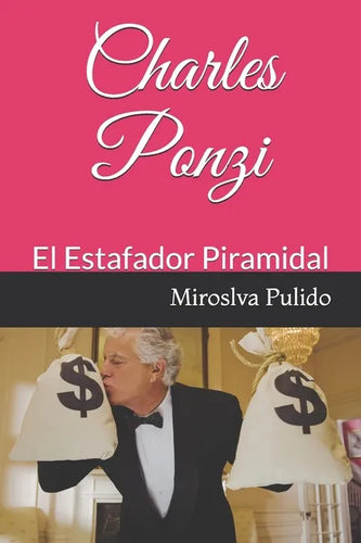 Charles Ponzi: El estafador Piramidal - Paperback