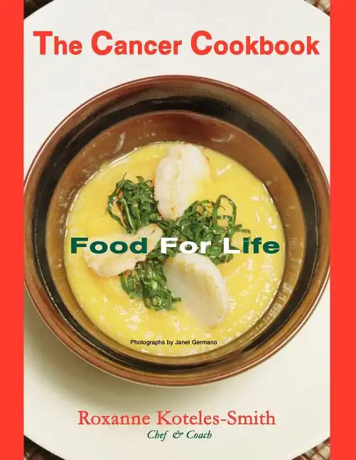 The Cancer Cookbook: Food for Life - Paperback