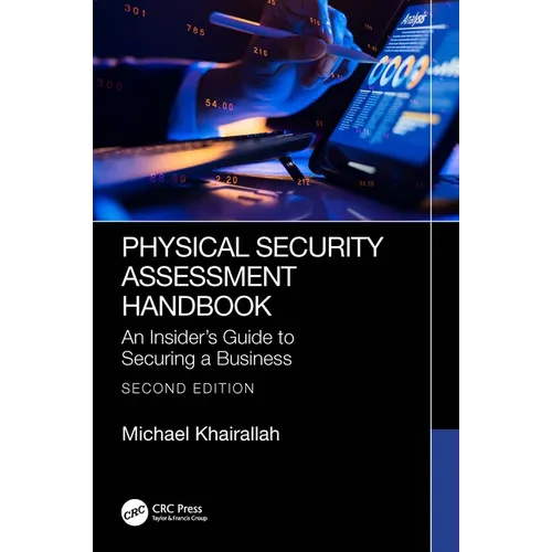 Physical Security Assessment Handbook: An Insider's Guide to Securing a Business - Paperback