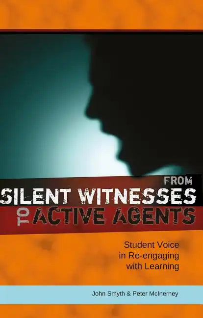 From Silent Witnesses to Active Agents: Student Voice in Re-engaging with Learning - Paperback