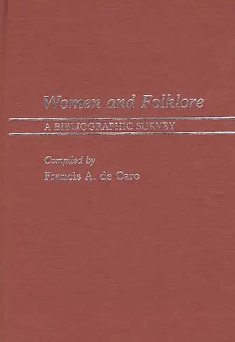 Women and Folklore: A Bibliographic Survey - Hardcover