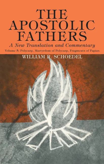The Apostolic Fathers, A New Translation and Commentary, Volume V - Hardcover