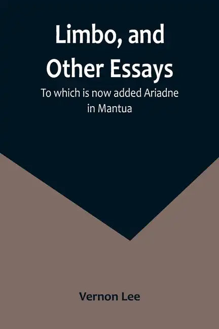 Limbo, and Other Essays; To which is now added Ariadne in Mantua - Paperback
