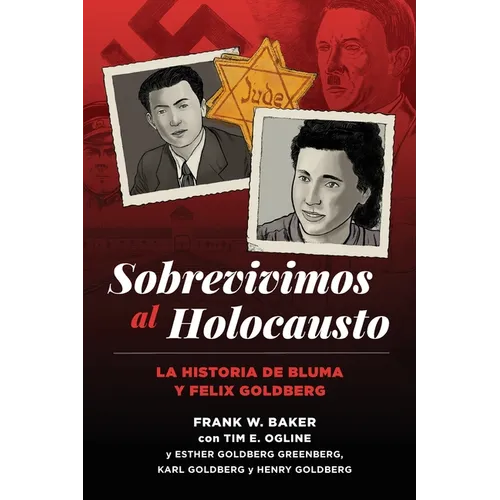 Sobrevivimos al Holocausto: La historia de Bluma y Felix Goldberg - Paperback