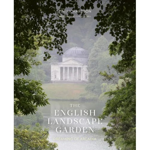 The English Landscape Garden: Dreaming of Arcadia - Hardcover