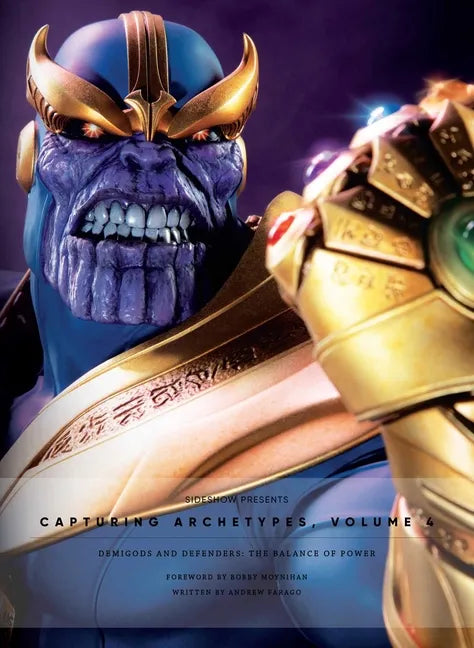 Sideshow Collectibles Presents: Capturing Archetypes, Volume 4: Demigods and Defenders: The Balance of Power - Hardcover
