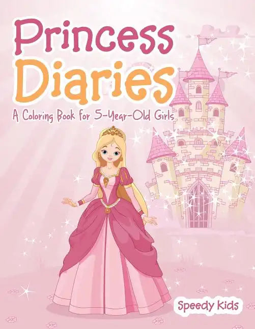 Princess Diaries: A Coloring Book for 5-Year-Old Girls - Paperback