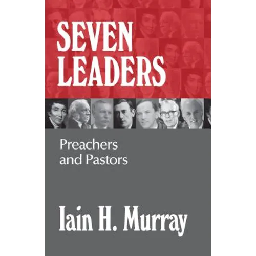Seven Leaders: Preachers and Pastors - Hardcover