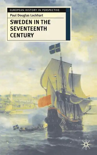 Sweden in the Seventeenth Century - Paperback