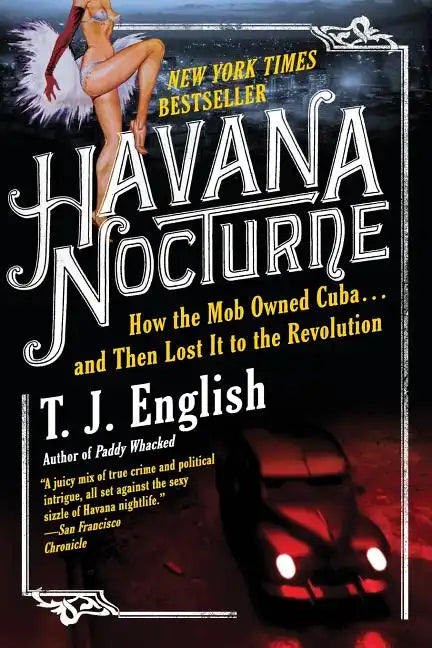 Havana Nocturne: How the Mob Owned Cuba...and Then Lost It to the Revolution - Paperback