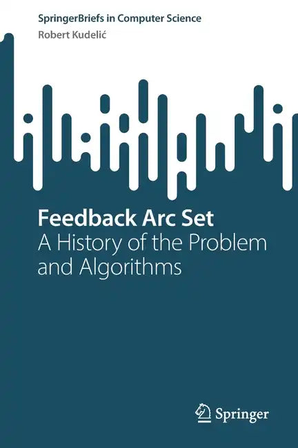 Feedback ARC Set: A History of the Problem and Algorithms - Paperback