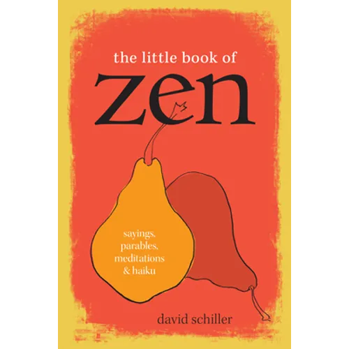 The Little Book of Zen: Sayings, Parables, Meditations & Haiku - Paperback