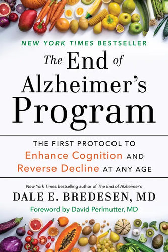 The End of Alzheimer's Program: The First Protocol to Enhance Cognition and Reverse Decline at Any Age - Paperback