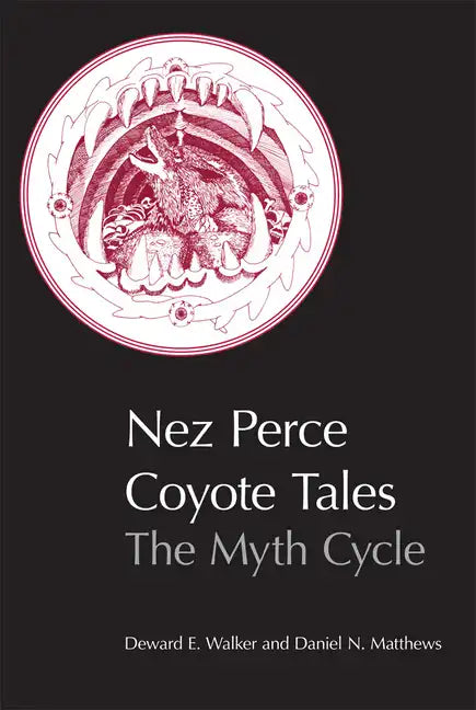 Nez Perce Coyote Tales: The Myth Cycle - Paperback