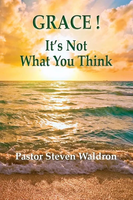 Grace: It's Not What You Think - Paperback