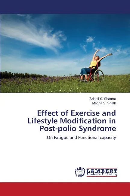 Effect of Exercise and Lifestyle Modification in Post-polio Syndrome - Paperback