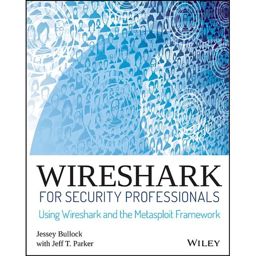 Wireshark for Security Professionals: Using Wireshark and the Metasploit Framework - Paperback