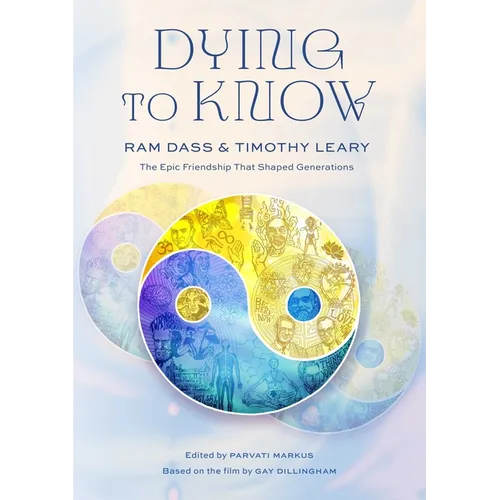 Dying to Know: RAM Dass & Timothy Leary - Hardcover