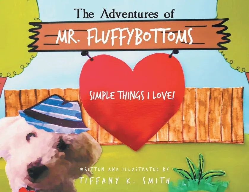 The Adventures of Mr. Fluffybottoms: Simple Things I Love! - Paperback