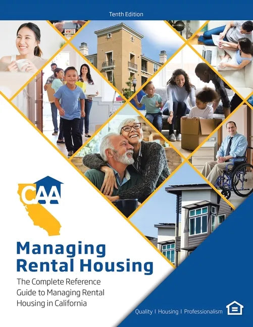 Managing Rental Housing: A Complete Reference Guide from the California Apartment Association - Paperback