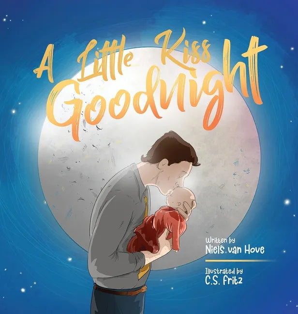 A Little Kiss Goodnight: A beautiful bed time story in rhyme, celebrating the love between parent and child. - Hardcover