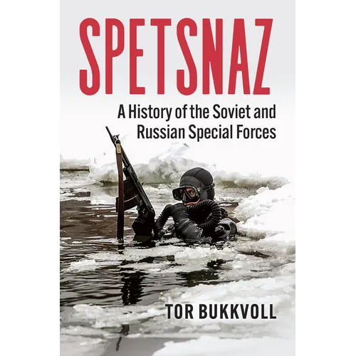 Spetsnaz: A History of the Soviet and Russian Special Forces - Hardcover