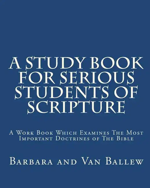 A Study Book For Serious Students Of Scripture - Paperback