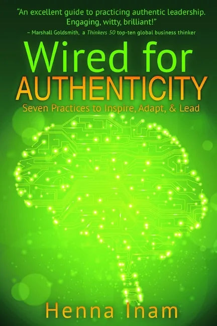 Wired for Authenticity: Seven Practices to Inspire, Adapt, & Lead - Paperback