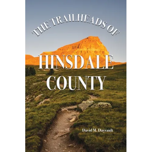 The Trailheads of Hinsdale County - Paperback