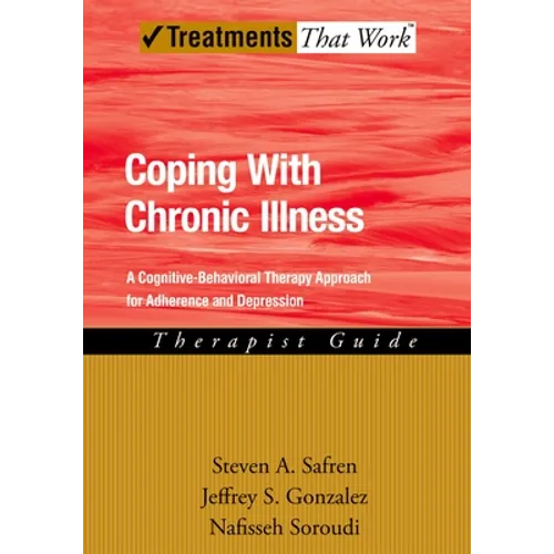 Coping with Chronic Illness: A Cognitive-Behavioral Approach for Adherence and Depression - Paperback