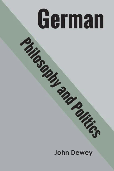 German philosophy and politics - Paperback
