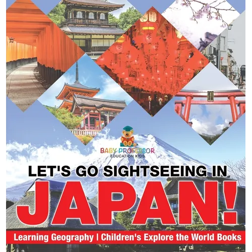 Let's Go Sightseeing in Japan! Learning Geography Children's Explore the World Books - Hardcover