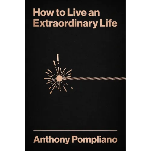 How to Live an Extraordinary Life - Hardcover