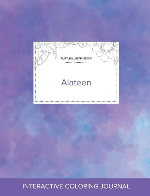 Adult Coloring Journal: Alateen (Turtle Illustrations, Purple Mist) - Paperback