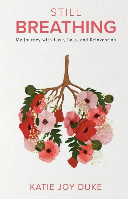 Still Breathing: My Journey with Love, Loss, and Reinvention - Paperback