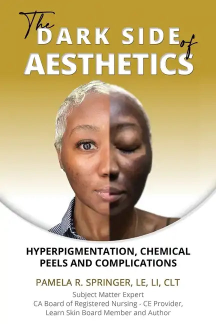 The Dark Side of Aesthetics: Hyperpigmentation, Chemical Peels, and Complications - Paperback