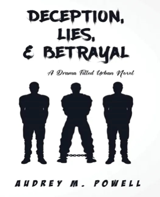 Deception Lies And Betrayal: A Drama Filled Urban Novel - Paperback