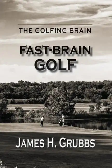 The Golfing Brain: Fast-Brain Golf - Paperback