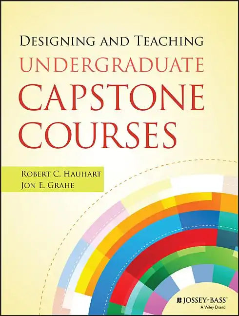 Designing and Teaching Undergraduate Capstone Courses - Paperback